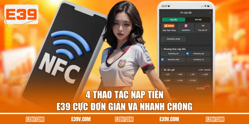 4 thao tác nạp tiền E39 cực đơn giản và nhanh chóng