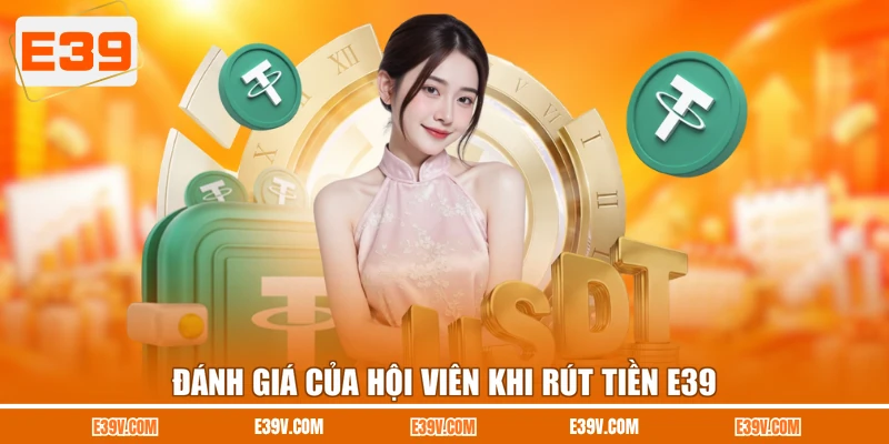 Đánh giá của hội viên khi rút tiền E39