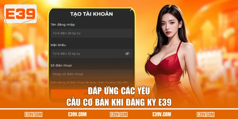 Đáp ứng các yêu cầu cơ bản khi đăng ký E39
