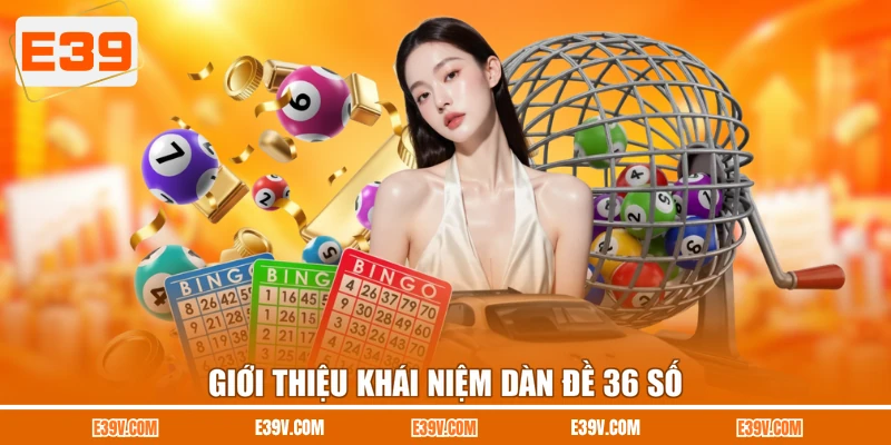 Giới thiệu khái niệm dàn đề 36 số