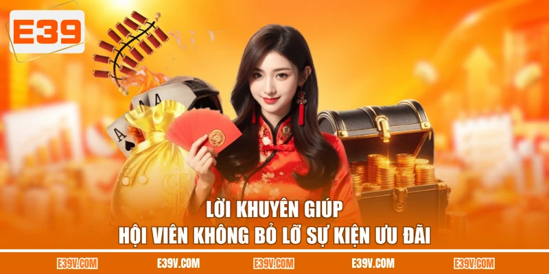 Lời khuyên giúp hội viên không bỏ lỡ sự kiện ưu đãi