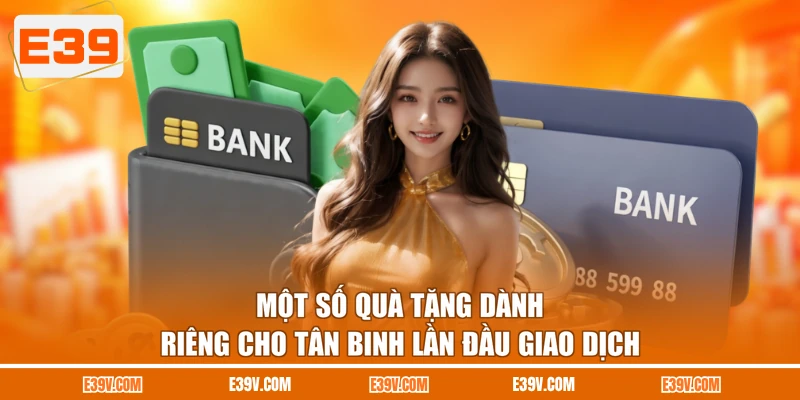 Một số quà tặng dành riêng cho tân binh lần đầu giao dịch