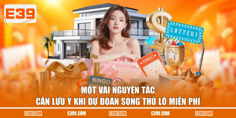 Một vài nguyên tắc cần lưu ý khi dự đoán song thủ lô miễn phí